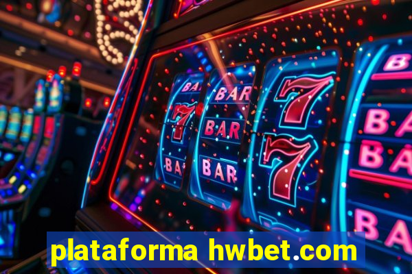 plataforma hwbet.com